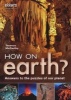 How on Earth? - Answers to the Puzzles of Our Planet (Paperback) - Terence McCarthy Photo