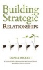 Building Strategic Relationships - A Practical Guide to Partnering with Non-Western Missions (Paperback, 3rd) - Daniel Rickett Photo