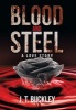 Blood and Steel - A Love Story (Hardcover) - J T Buckley Photo