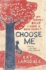 Choose Me (Paperback) - Kay Langdale Photo