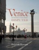 Venice Disputed - Marc'Antonio Barbaro and Venetian Architecture, 1550-1600 (Hardcover) - Deborah Howard Photo