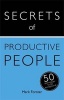 Secrets of Productive People: 50 Techniques to Get Things Done - Teach Yourself (Paperback) - Mark Forster Photo