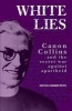 White Lies - Canon John Collins and the Secret War Against Apartheid (Paperback) - Denis Herbstein Photo