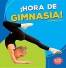 Hora de Gimnasia! (Gymnastics Time!) (English, Spanish, Paperback) - Brendan Flynn Photo