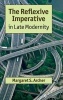 The Reflexive Imperative in Late Modernity (Hardcover, New) - Margaret S Archer Photo