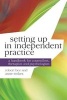 Setting Up in Independent Practice - A Handbook for Counsellors, Therapists and Psychologists (Paperback) - Robert Bor Photo