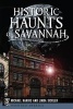 Historic Haunts of Savannah (Paperback) - Michael Harris Photo