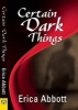 Certain Dark Things (Paperback) - Eric A Abbott Photo