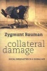 Collateral Damage - Social Inequalities in a Global Age (Paperback) - Zygmunt Bauman Photo