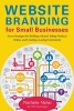 Website Branding for Small Businesses - Secret Strategies for Building a Brand, Selling Products Online, and Creating a Lasting Community (Paperback) - Nathalie Nahai Photo