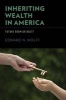 Inheriting Wealth in America - Future Boom or Bust? (Hardcover) - Edward N Wolff Photo