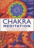 Chakra Meditation - Discover Energy, Creativity, Focus, Love, Communication, Wisdom, and Spirit (Paperback) - Swami Saradananda Photo