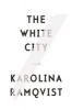 The White City (Paperback) - Karolina Ramqvist Photo