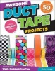 Awesome Duct Tape Projects (Hardcover) - Choly Knight Photo