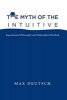 The Myth of the Intuitive - Experimental Philosophy and Philosophical Method (Hardcover) - Max Emil Deutsch Photo