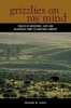 Grizzlies on My Mind - Essays of Adventure, Love, and Heartache from Yellowstone Country (Paperback) - Michael W Leach Photo