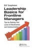 Leadership Basics for Frontline Managers - Tips for Raising Your Level of Effectiveness and Communication (Paperback) - Bill Templeman Photo