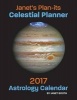 Janet's Plan-Its Celestial Planner 2017 Astrology Calendar (Paperback) - Janet Booth Photo