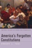 America's Forgotten Constitutions - Defiant Visions of Power and Community (Hardcover) - Robert L Tsai Photo