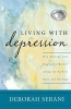 Living with Depression - Why Biology and Biography Matter along the Path to Hope and Healing (Paperback) - Deborah Serani Photo