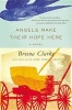 Angels Make Their Hope Here (Paperback) - Breena Clarke Photo