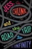 Jess, Chunk, and the Road Trip to Infinity (Hardcover) - Kristin Elizabeth Clark Photo