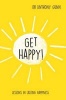 Get Happy! - Lessons in Lasting Happiness (Hardcover) - Anthony Gunn Photo