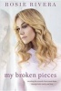 My Broken Pieces - Mending My Soul Through Faith, Family, and the Love of My Sister, Jenni Rivera (Hardcover) - Rosie Rivera Photo