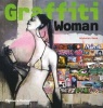 Graffiti Woman! - Graffiti and Street Art from Five Continents (Hardcover) - Nicholas Ganz Photo