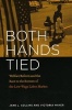 Both Hands Tied - Welfare Reform and the Race to the Bottom of the Low-wage Labor Market (Paperback) - Jane L Collins Photo