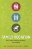 Family Vocation - God's Calling in Marriage, Parenting, and Childhood (Paperback) - Gene Edward Veith Photo