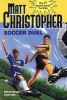 Soccer Duel: There Are Two Sides to Every Story... (Paperback) - Matt Christopher Photo