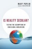 Is Reality Secular? - Testing the Assumptions of Four Global Worldviews (Paperback) - Mary Poplin Photo