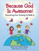 Because God is Awesome - Discovering How Amazing He Really is (Paperback) - Bill Bright Photo