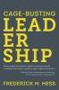 Cage-Busting Leadership (Paperback) - Frederick M Hess Photo