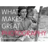 What Makes Great Photography - 80 Masterpieces Explained (Paperback) - Val Williams Photo