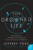 The Drowned Life (Paperback) - Jeffrey Ford Photo