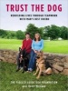 Trust the Dog - Rebuilding Lives Through Teamwork with Man's Best Friend (Standard format, CD, Library ed) - Fidelco Guide Dog Foundation Photo