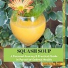 Squash Soup; A Personal Journey & Practical Guide in Pursuit of Optimal Health (Paperback) - Laurie Lachant Photo