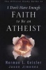 The Official Study Guide to I Don't Have Enough Faith to Be an Atheist (Paperback) - Norman L Geisler Photo