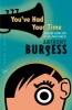 You've Had Your Time - Being the Second Part of the Confessions of  (Paperback, New Ed) - Anthony Burgess Photo