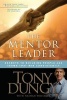 The Mentor Leader - Secrets to Building People and Teams That Win Consistently (Paperback) - Tony Dungy Photo