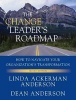 The Change Leader's Roadmap - How to Navigate Your Organization's Transformation (Paperback, 2nd Revised edition) - Dean Anderson Photo