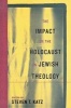 The Impact of the Holocaust on Jewish Theology (Paperback, New Ed) - Steven T Katz Photo