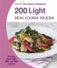 200 Light Slow Cooker Recipes (Paperback) - Sara Lewis Photo