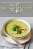 The Complete Anti Inflammatory Diet Cookbook - Stop Auto-Immune Diseases with Anti Inflammatory Herbs - Anti Inflammatory Smoothie, Breakfast, Lunch and Dinner Recipes (Paperback) - Martha Stone Photo