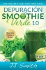 Depuracion Smoothie Verde 10 (10-Day Green Smoothie Cleanse Spanish Edition) (Spanish, Paperback) - J J Smith Photo