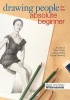 Drawing People for the Absolute Beginner - A Clear & Easy Guide to Successful Figure Drawing (Paperback) - Mark Willenbrink Photo