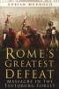 Rome's Greatest Defeat - Massacre in the Teutoburg Forest (Paperback) - Adrian Murdoch Photo