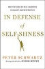 In Defense of Selfishness (Hardcover) - Peter Schwartz Photo